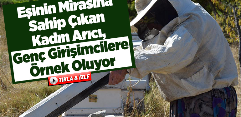 Eşinin mirasına sahip çıkan kadın arıcı, genç girişimcilere örnek oluyor