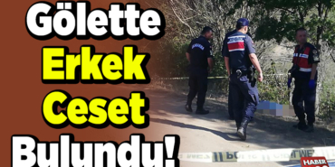 Gölette Erkek Ceset Bulundu