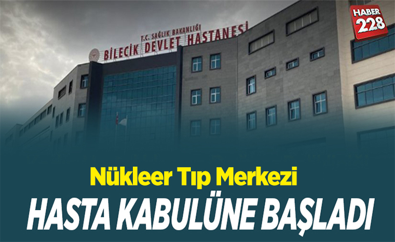 HASTA KABULÜNE BAŞLADI – Bilecik Haber