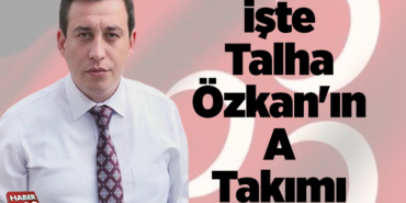 İşte Talha Özkan'ın A Takımı