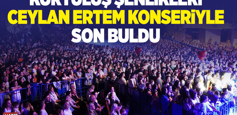 KURTULUŞ ŞENLİKLERİ CEYLAN ERTEM KONSERİYLE SON BULDU
