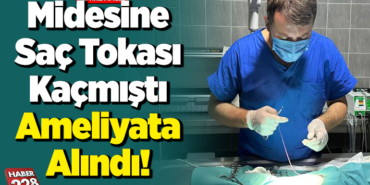 Midesinde saç tokası kaçmıştı ameliyat yapıldı