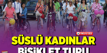 SÜSLÜ KADINLAR BİSİKLET TURU
