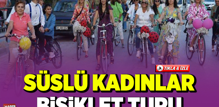 SÜSLÜ KADINLAR BİSİKLET TURU