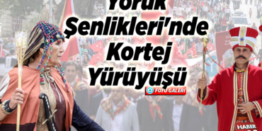 Yörük Şenlikleri'nde kortej yürüyüşü