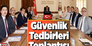 güvenlik tedbirleri toplantısı
