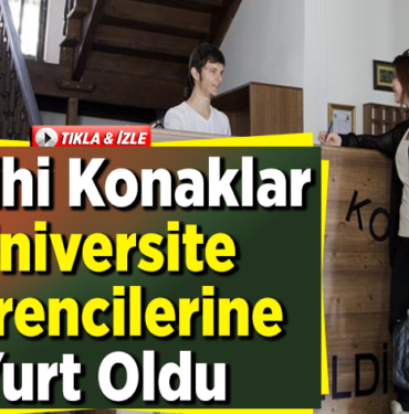tarihi konakları üniversite öğrencilerine yurt oldu
