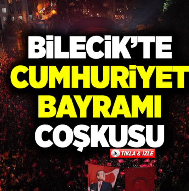 BİLECİK’TE CUMHURİYET BAYRAMI COŞKUSU