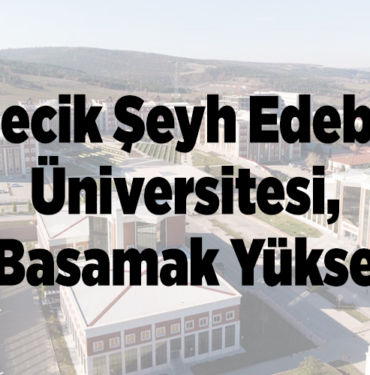 Bilecik Şeyh Edebali Üniversitesi, 15 basamak yükseldi