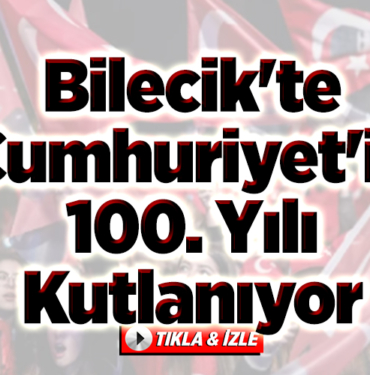 Bilecik'te Cumhuriyet'in 100