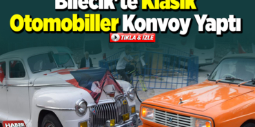 Bilecik'te klasik otomobiller konvoy yaptı