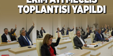 EKIM-AYI-MECLIS-TOPLANTISI-YAPILDI