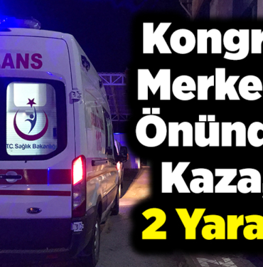 Kongre Merkezi Önünde Kaza, 2 Yaral