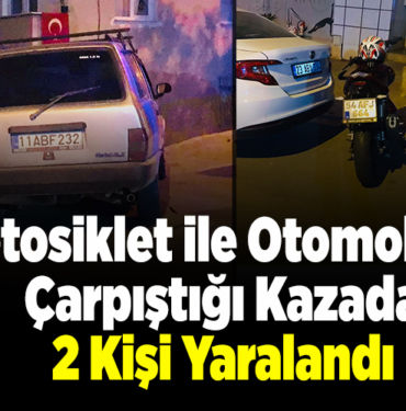Motosiklet ile otomobilin çarpıştığı kazada 2 kişi yaralandı