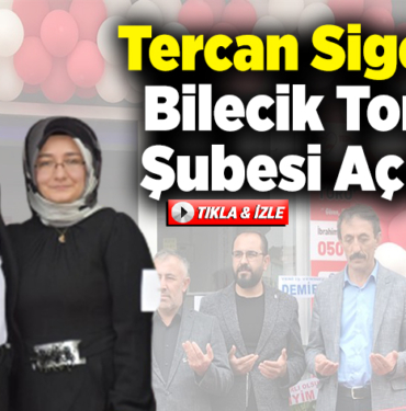 Tercan Sigorta Bilecik Toros Şubesi açıldı