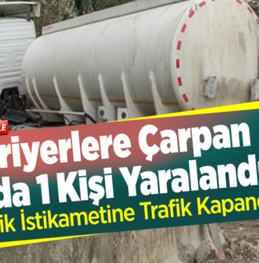 Bariyerlere Çarpan Tırda 1 Kişi Yaralandı