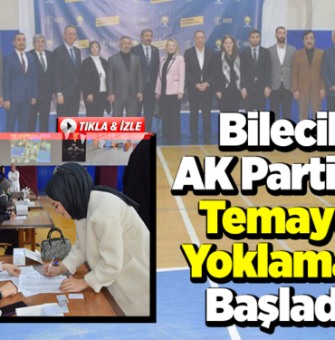Bilecik AK Parti'de temayül yoklaması başladı!