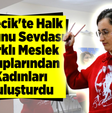 Bilecik'te halk oyunu sevdası farklı meslek gruplarından kadınları buluşturdu