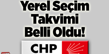 CHP’de yerel seçim takvimi belli oldu!