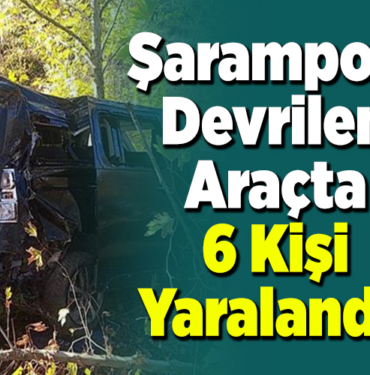 Şarampole Devrilen Araçta 6 Kişi Yaralandı!