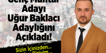 uğur baklacı adaylığını açıkladı