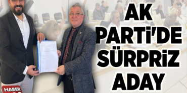 AK PARTİ'DE SÜRPRİZ ADAY