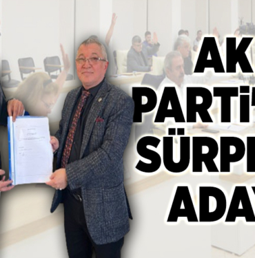 AK PARTİ'DE SÜRPRİZ ADAY