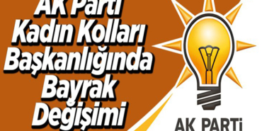 AK Parti Kadın Kolları Başkanlığında Bayrak Değişimi