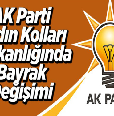 AK Parti Kadın Kolları Başkanlığında Bayrak Değişimi