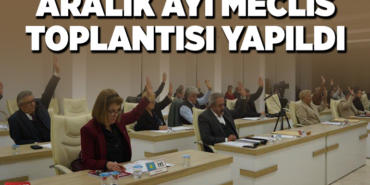ARALIK AYI MECLİS TOPLANTISI YAPILDI