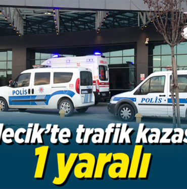 BİLECİKTE TRAFİK KAZASI 1 YARALI