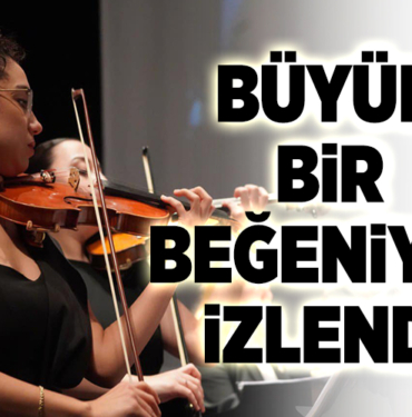 BÜYÜK BİR BEĞENİYLE İZLENDİ