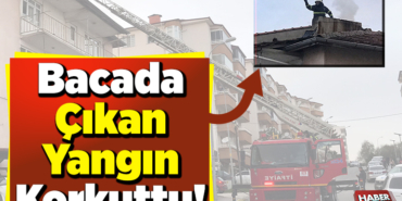 Bacada Çıkan Yangın Korkuttu!