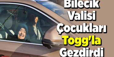 Bilecik Valisi çocukları Togg'la gezdirdi