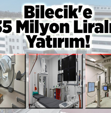 Bilecik'e 35 milyon liralık yatırım!