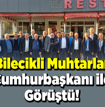 Bilecikli Muhtarlar Cumhurbaşkanı Recep Tayyip Erdoğan ile Görüştü!