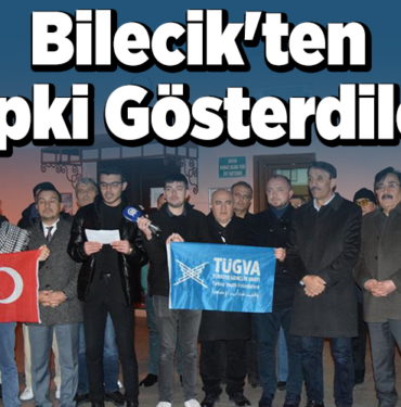 Bilecik'ten tepki gösterdiler!