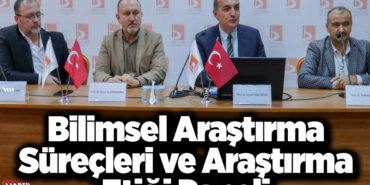 Bilimsel Araştırma Süreçleri ve Araştırma Etiği Paneli