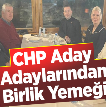 CHP Aday Adaylarından Birlik Yemeği