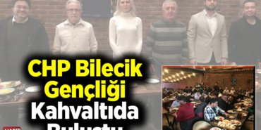 CHP Bilecik Gençliği kahvaltıda buluştu