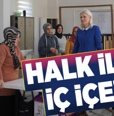 HALK İLE İÇ İÇE!