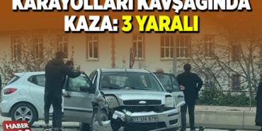 KARAYOLLARI KAVŞAĞINDA KAZA 3 YARALI