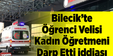 Öğrenci velisi kadın öğretmeni darp etti