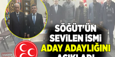 SÖĞÜT'ÜN SEVİLEN İSMİ ADAY ADAYLIĞINI AÇIKLADI