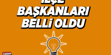 YENİ İLÇE BAŞKANLARI BELLİ OLDU