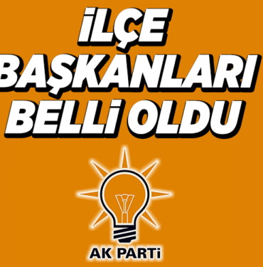 YENİ İLÇE BAŞKANLARI BELLİ OLDU