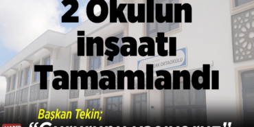 2 okulun inşası tamamlandı