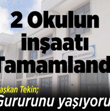 2 okulun inşası tamamlandı