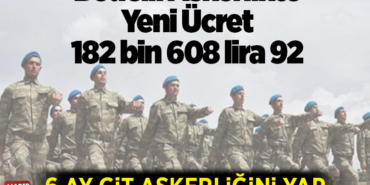 Bedelli askerlikte yeni ücret 182 bin 608 lira 92