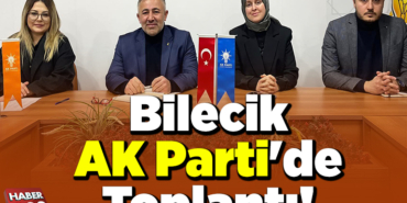 Bilecik AK Parti'de Toplantı!